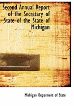 Paperback Second Annual Report of the Secretary of State of the State of Michigan [Large Print] Book