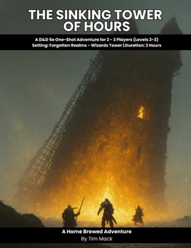 The Sinking Tower of Hours: A D&D 5e One-Shot Adventure for 2-3 Players (The Ready Adventure Series)