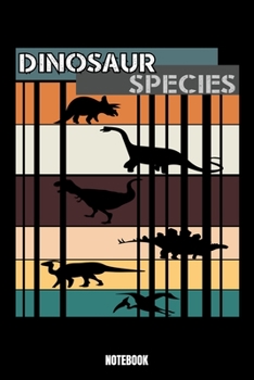 Dinosaur Species Notebook: Dinosaur Jogging Training Log I Runners Training Journal I Running Log Journal I Running Diary I Runners Training Log I Marathon Training Journal I Workout Journal I Track y