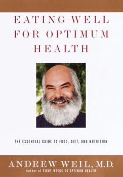 Hardcover Eating Well for Optimum Health: The Essential Guide to Food, Diet, and Nutrition Book