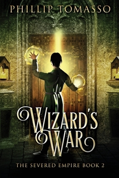 Wizard's War - Book #2 of the Severed Empire