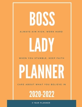 Boss Lady 2020-2022 3 Year Planner Monthly Calendar Goals Agenda Schedule Organizer: 36 Months Calendar; Appointment Diary Journal With Address Book, ... Notes, Julian Dates & Inspirational Quotes