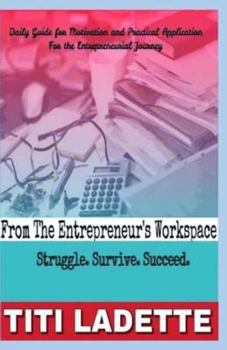 Paperback From The Entrepreneurs Workspace: Struggle. Survive. Succeed. Book