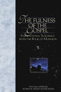 Hardcover The Fulness of the Gospel: Foundational Teachings from the Book of Mormon Book