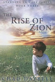 The Rise of Zion (Standing in Holy Places Book 3) - Book #3 of the Standing in Holy Places