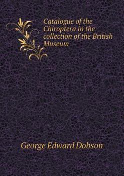 Paperback Catalogue of the Chiroptera in the collection of the British Museum Book