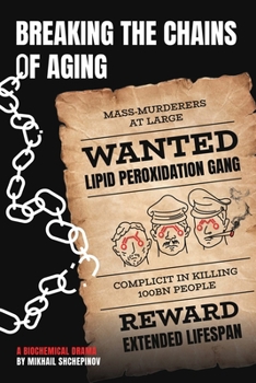 Paperback Breaking the Chains of Aging: A biochemical drama Book