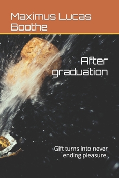 Paperback After graduation: Gift turns into never ending pleasure. Book