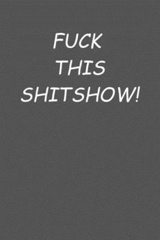 Fuck this shitshow!! Journal