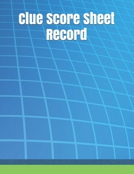 Paperback Clue Score Sheet Record: Clue Classic Score Sheet Book, Clue Scoring Game Record Level Keeper Book, Clue Score Card, Solve Your Favorite Detect Book