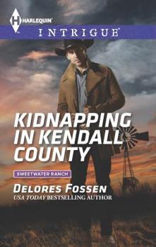 Kidnapping in Kendall County - Book #4 of the Sweetwater Ranch