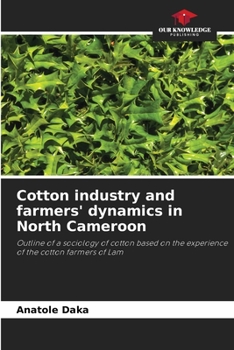 Paperback Cotton industry and farmers' dynamics in North Cameroon Book