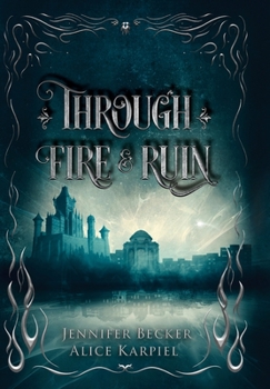 Through Fire and Ruin - Book #1 of the Through Fire and Ruin