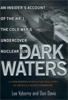 Hardcover Dark Waters: An Insider's Account of the NR-1, the Cold War's Undercover Nuclear Sub Book
