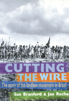 Paperback Cutting the Wire: The Story of the Landless Movement in Brazil Book
