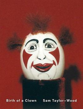 Sam Taylor-Wood: Birth of a Clown