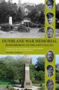 Paperback Dunblane War Memorial: Remembering Dunblane's Fallen Book