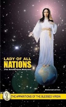 Lady of all Nations - The apparitions of the Blessed Virgin