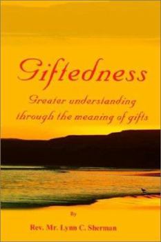 Hardcover Giftedness: To Understand a Giver, Study the Gift Book