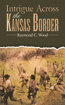 Paperback Intrigue Across the Kansas Border Book