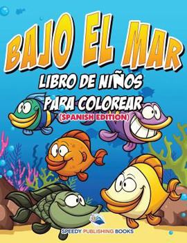 Paperback Bajo El Mar Libro De Niños Para Colorear (Spanish Edition) [Spanish] Book