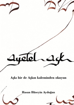 Paperback Ayetel Ask: Aski birde Askin kaleminden okuyun [Turkish] Book