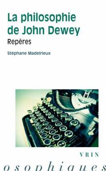 Paperback La Philosophie de Dewey: Reperes [French] Book