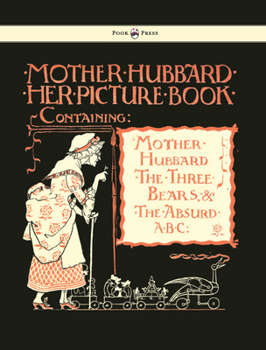 Paperback Mother Hubbard Her Picture Book - Containing Mother Hubbard, the Three Bears & the Absurd ABC - Illustrated by Walter Crane Book