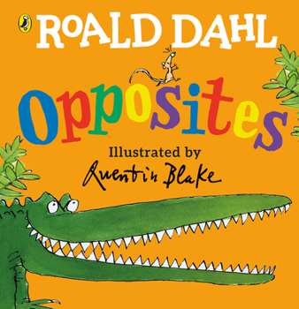 Paperback Roald Dahl's Opposites: (Lift-the-Flap) Book