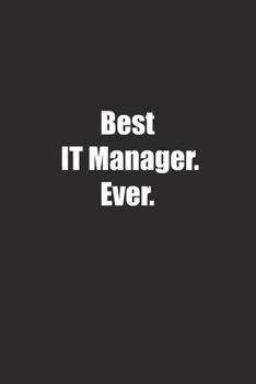 Paperback Best It Manager. Ever.: Lined notebook Book