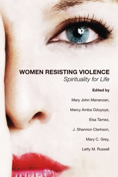 Paperback Women Resisting Violence: Spirituality for Life Book
