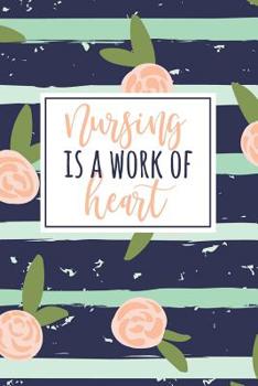 Paperback Nursing Is A Work Of Heart: A Beautiful Nurse Notebook Navy Stripe Book