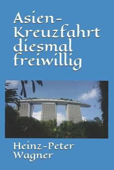 Paperback Asien-Kreuzfahrt diesmal freiwillig [German] Book
