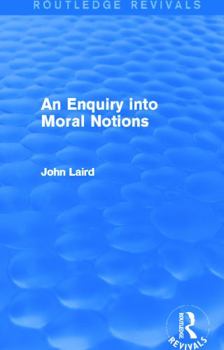 Hardcover An Enquiry into Moral Notions (Routledge Revivals) Book