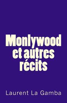 Paperback Monlywood et autres récits [French] Book