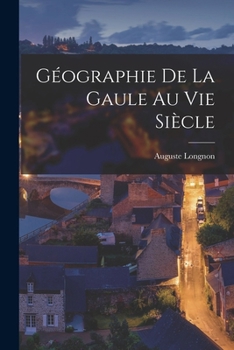 Paperback Géographie De La Gaule Au Vie Siècle [French] Book
