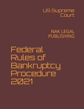 Paperback Federal Rules of Bankruptcy Procedure 2021: Nak Legal Publishing Book