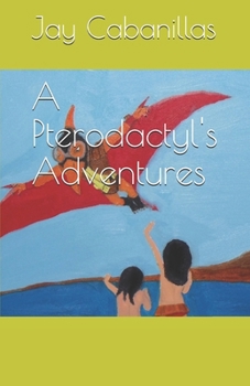 Paperback A Pterodactyl's Adventures Book