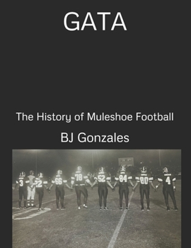 Paperback Gata: The History of Muleshoe Football Book