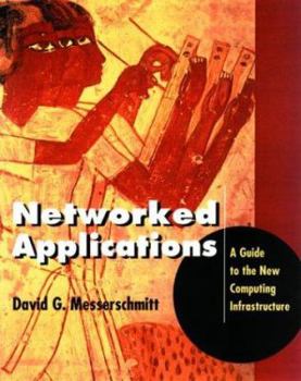 Paperback Networked Applications: A Guide to the New Computing Infrastructure Book