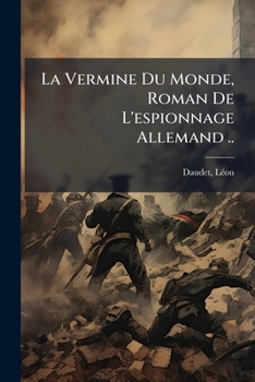 Paperback La Vermine Du Monde, Roman De L'espionnage Allemand .. [French] Book