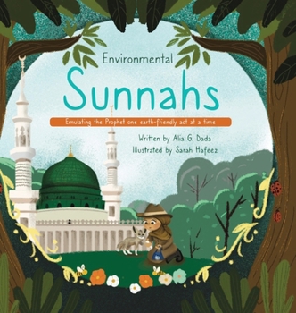 Hardcover Environmental Sunnahs: Emulating the Prophet one earth-friendly act at a time Book
