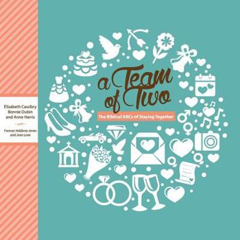 Paperback A Team of Two: The Biblical ABCs of Staying Together Book