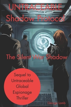 Paperback Untraceable: SHADOW PROTOCOL: The Silent War Shadow Book