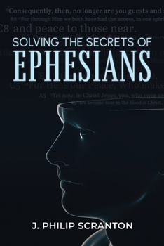 Paperback Solving the Secrets of Ephesians: With Thematic and Chiastic Outlines Book