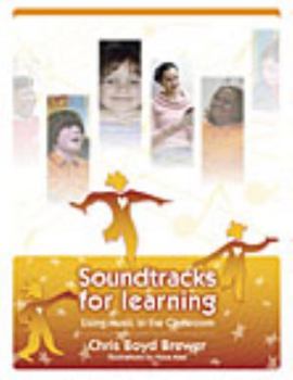 Paperback Soundtracks for Learning: Using Music in the Classroom Book