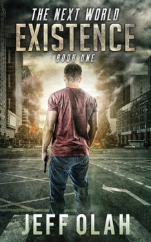 Paperback The Next World - EXISTENCE - Book 1 (A Post-Apocalyptic Thriller) Book