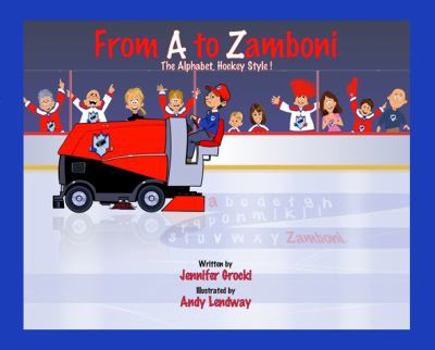 Hardcover From A to Zamboni, the Alphabet Hockey Style! Book
