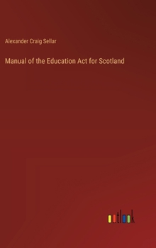 Hardcover Manual of the Education Act for Scotland Book