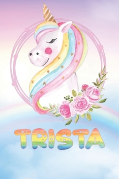 Trista: Trista's Unicorn Personal Custom Named Diary Planner Calendar Notebook Journal 6x9 Personalized Customized Gift For Someone Who's Surname is Trista Or First Name Is Trista